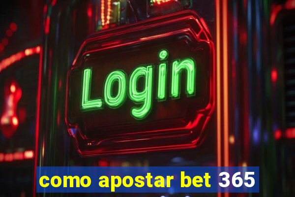 como apostar bet 365