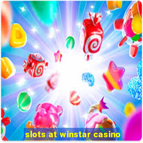 slots at winstar casino