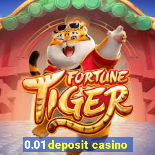 0.01 deposit casino