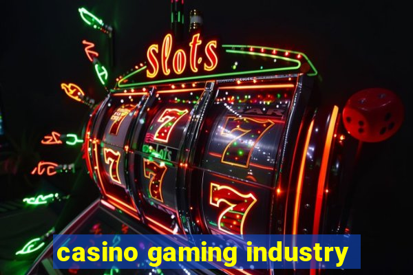 casino gaming industry