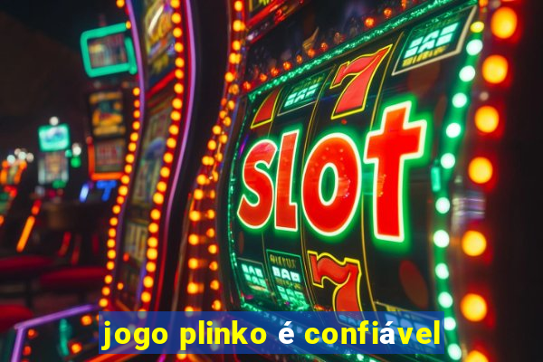 jogo plinko é confiável