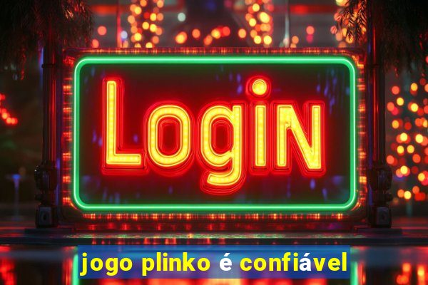 jogo plinko é confiável