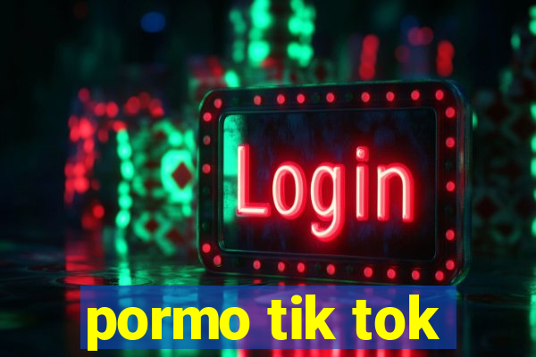 pormo tik tok