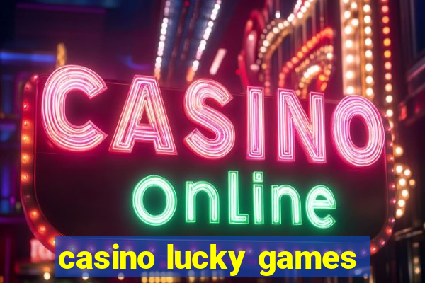 casino lucky games