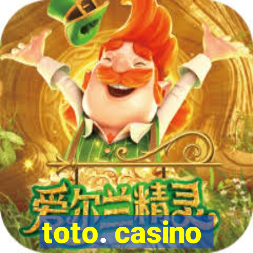 toto. casino