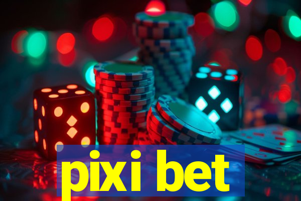 pixi bet