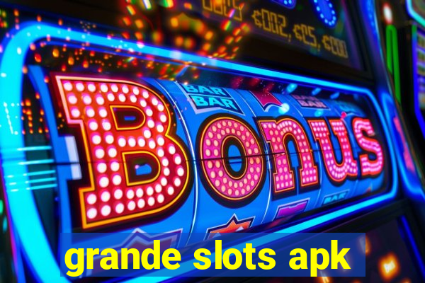 grande slots apk