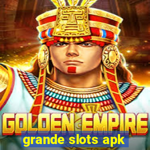 grande slots apk