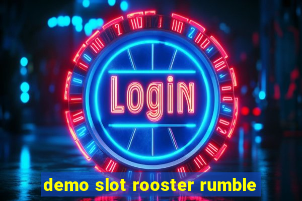 demo slot rooster rumble