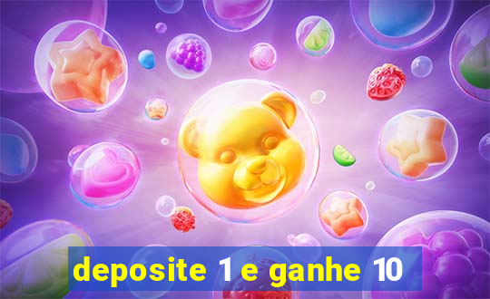 deposite 1 e ganhe 10