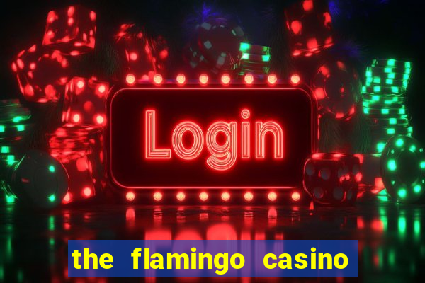 the flamingo casino in las vegas