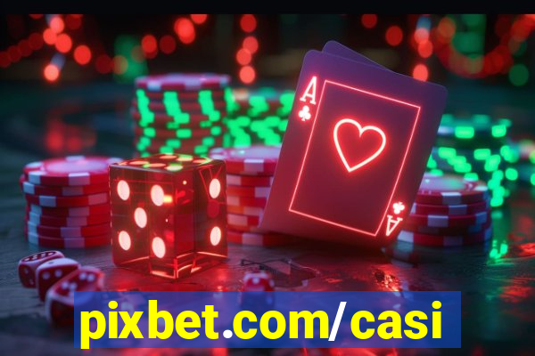 pixbet.com/casino/