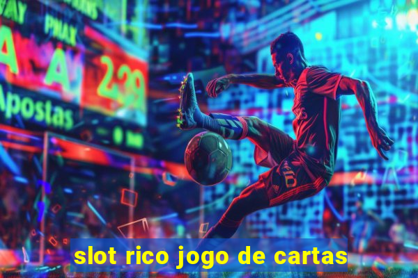 slot rico jogo de cartas