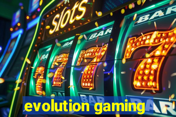 evolution gaming