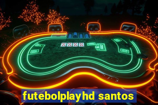 futebolplayhd santos