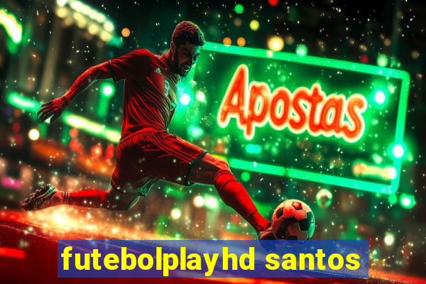 futebolplayhd santos