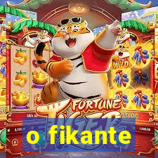 o fikante