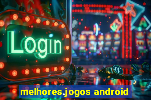 melhores.jogos android