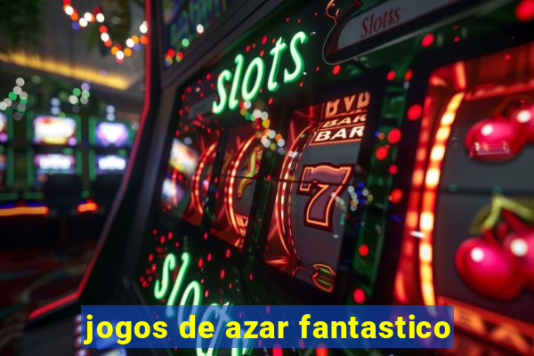 jogos de azar fantastico