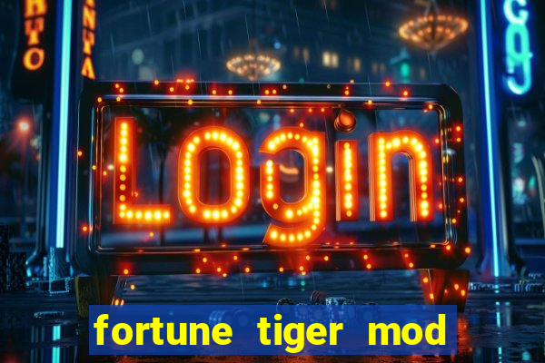 fortune tiger mod apk dinheiro infinito