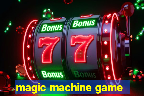 magic machine game