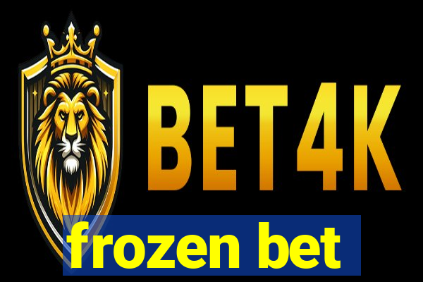 frozen bet