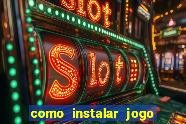 como instalar jogo do tigre