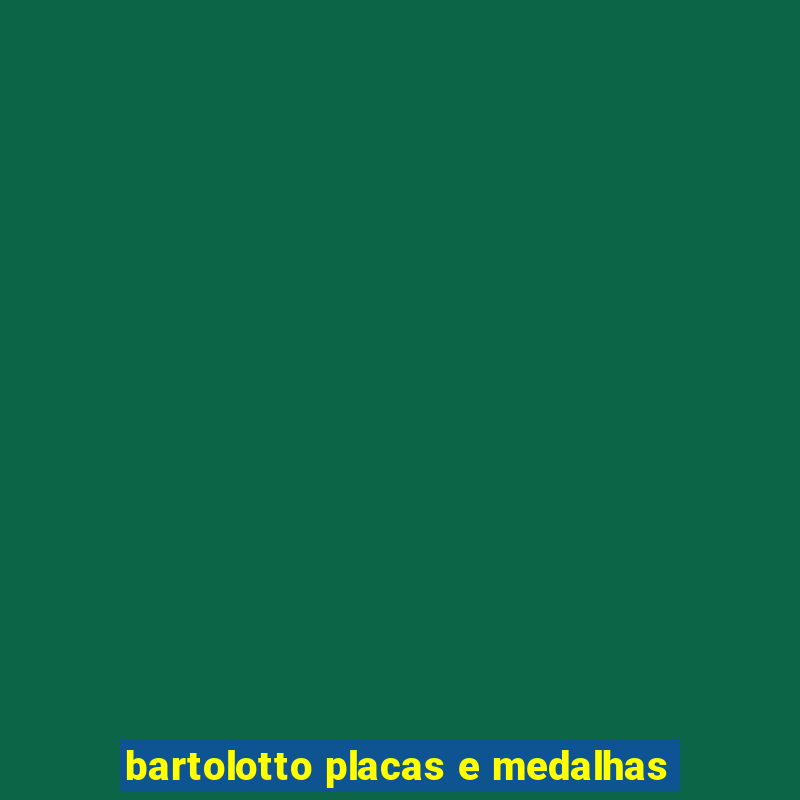 bartolotto placas e medalhas