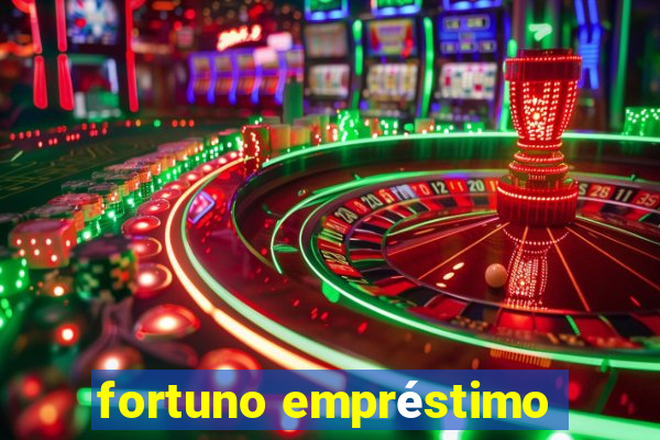 fortuno empréstimo