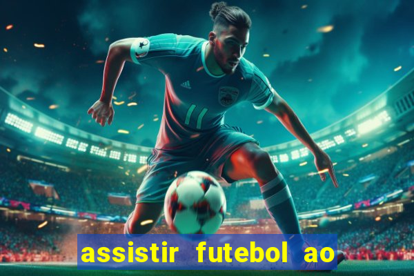 assistir futebol ao vivo sem travar