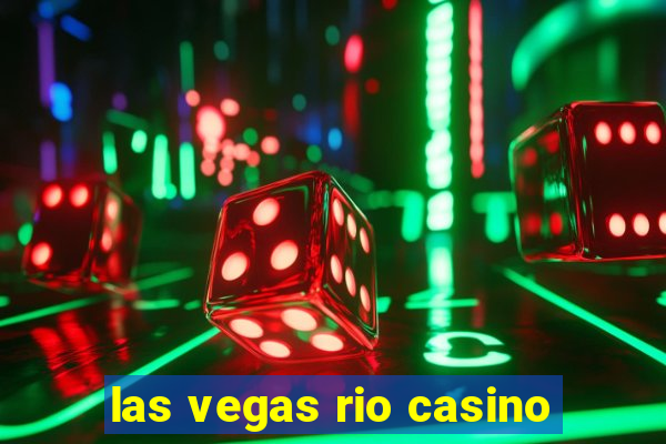 las vegas rio casino