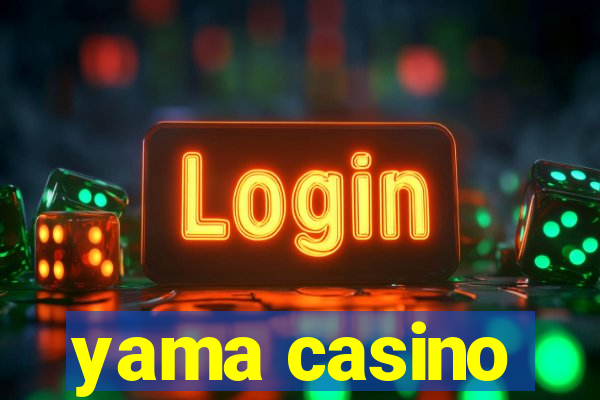 yama casino