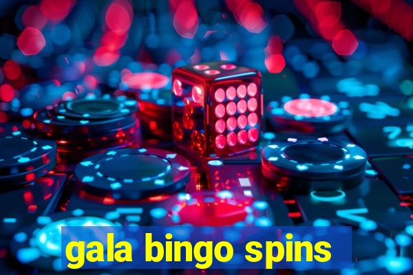 gala bingo spins