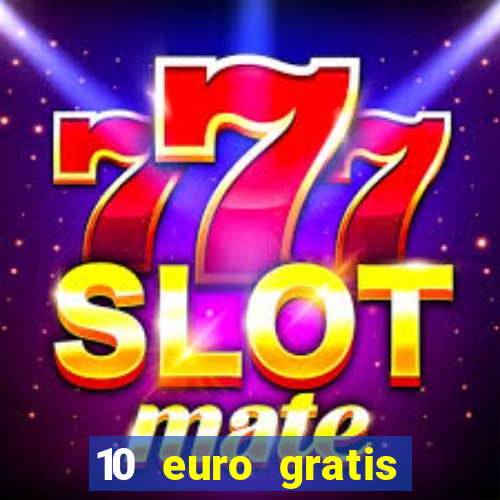 10 euro gratis casino ohne einzahlung