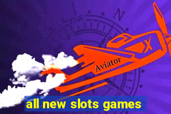 all new slots games