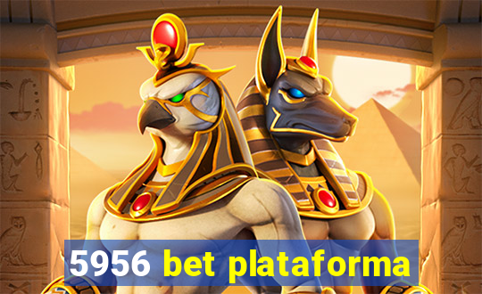 5956 bet plataforma