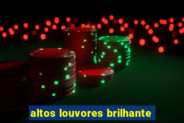 altos louvores brilhante