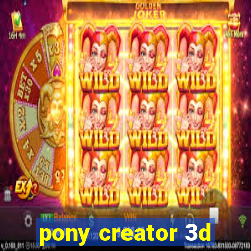 pony creator 3d