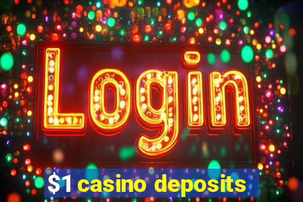 $1 casino deposits