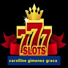 carolline gimenez graca