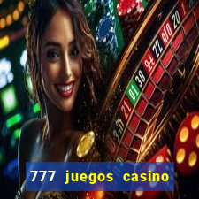 777 juegos casino maquinas tragamonedas