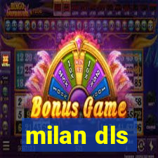 milan dls