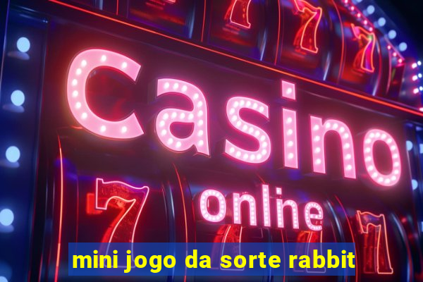 mini jogo da sorte rabbit