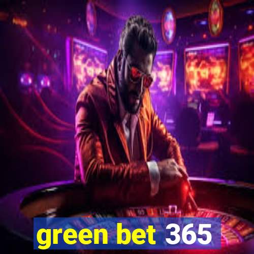 green bet 365