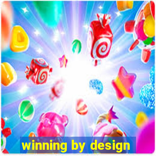 winning by design