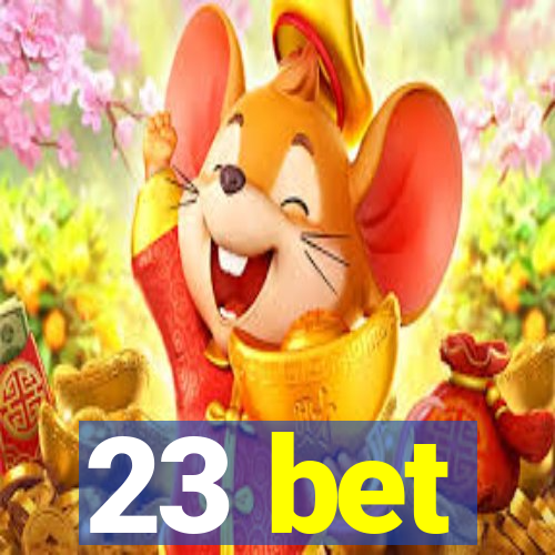 23 bet