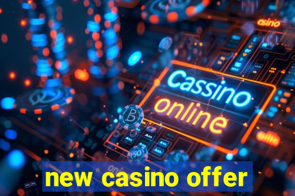 new casino offer