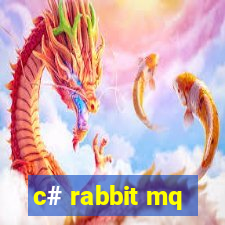 c# rabbit mq