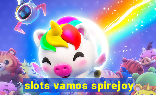 slots vamos spirejoy