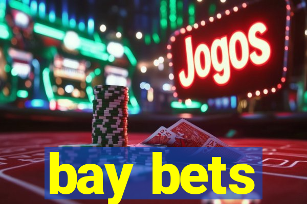 bay bets